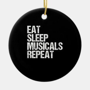 Women's Eat Sleep Musicals Repeat Broadway Acting Ceramic Ornament