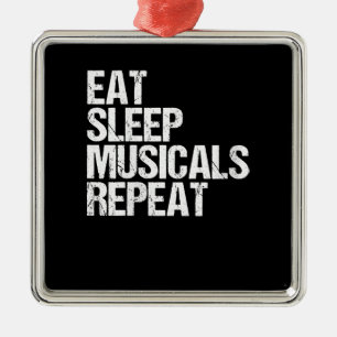 Women's Eat Sleep Musicals Repeat Broadway Acting Metal Ornament