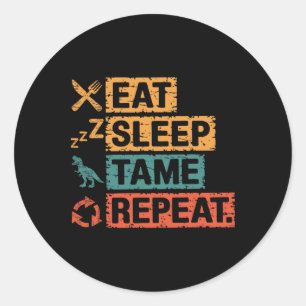 Womens Eat Sleep Tame Repeat Gamer Dinosaur Trex L Classic Round Sticker