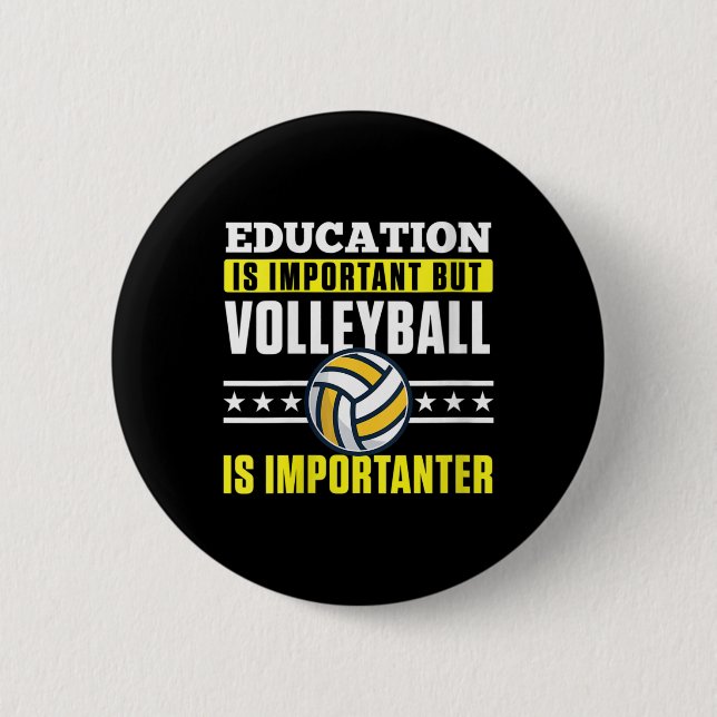 Womens Education Is Important But Volleyball Is Im 6 Cm Round Badge (Front)