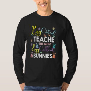 Womens Eggcited To Teach The Most Eggcelent Bunnie T-Shirt