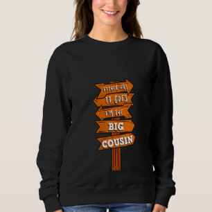Womens Either Way It Goes I'm The Big Cousin Gende Sweatshirt