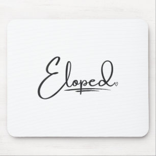 Womens Eloped _ Bride & Groom _ Honeymoon _ El Mouse Pad