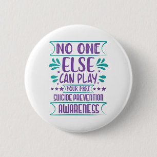 Womens Else Can Play Your Part Suicide Prevention 6 Cm Round Badge