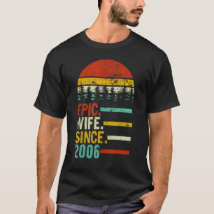 Womens Epic Wife Since 2006 T-Shirt