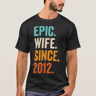 Womens Epic Wife Since 2012  10th wedding annivers T-Shirt