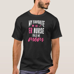Womens Er Nurse Mother Proud Mum Of A Emergency N T-Shirt