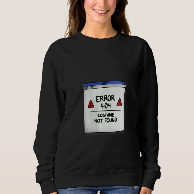 Womens Error 404 Costume Not Found Coding  Lazy Ea Sweatshirt (Front)