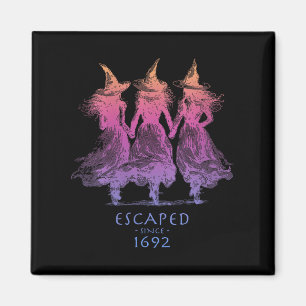 Womens Escaped Since 1692 Funny Witch Halloween De Magnet