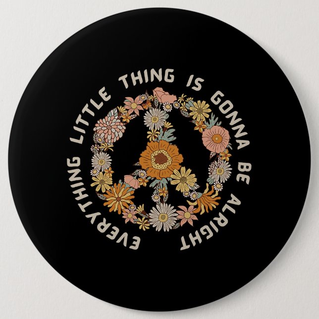 Womens Every Little Thing Is Gonna Be Alright Peac 6 Cm Round Badge (Front)