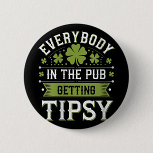 Womens Everybody In The Pub Getting Tipsy Funny St 6 Cm Round Badge