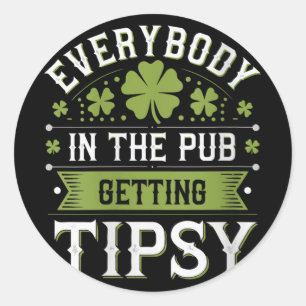 Womens Everybody In The Pub Getting Tipsy Funny St Classic Round Sticker