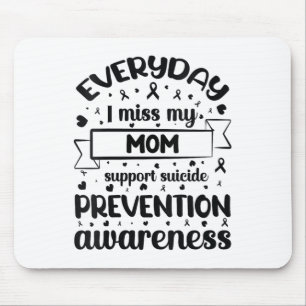 Womens Everyday I Miss My Mum Support Suicide Prev Mouse Pad