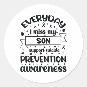 Womens Everyday I Miss My Son Support Suicide Prev Classic Round Sticker