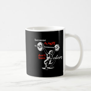 Womens Excuses Don't Burn Calories I Motivational Coffee Mug