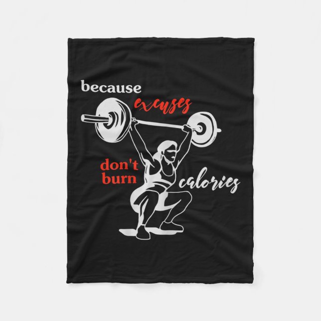 Womens Excuses Don't Burn Calories I Motivational  Fleece Blanket (Front)