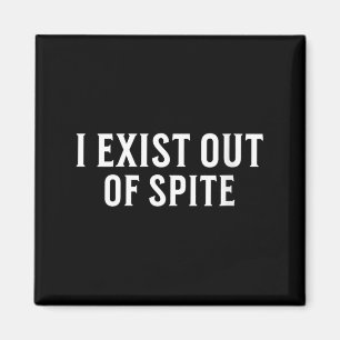 Womens Exist Out Of Spite Funny Sarcastic Humour Magnet