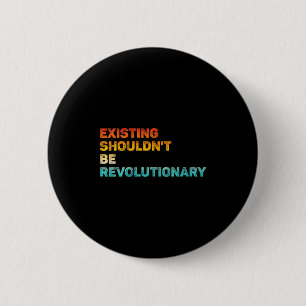Womens Existing Shouldn't Be Revolutionary Retro V 6 Cm Round Badge