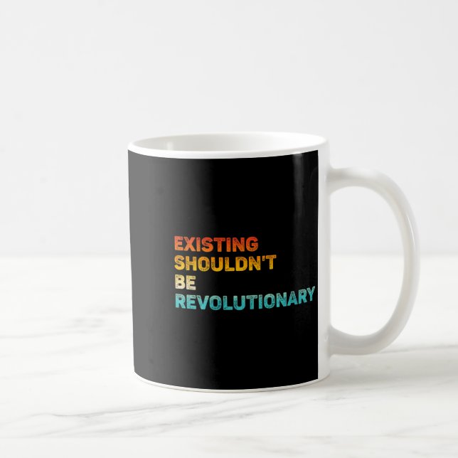 Womens Existing Shouldn't Be Revolutionary Retro V Coffee Mug (Right)