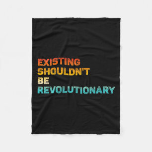 Womens Existing Shouldn't Be Revolutionary Retro V Fleece Blanket