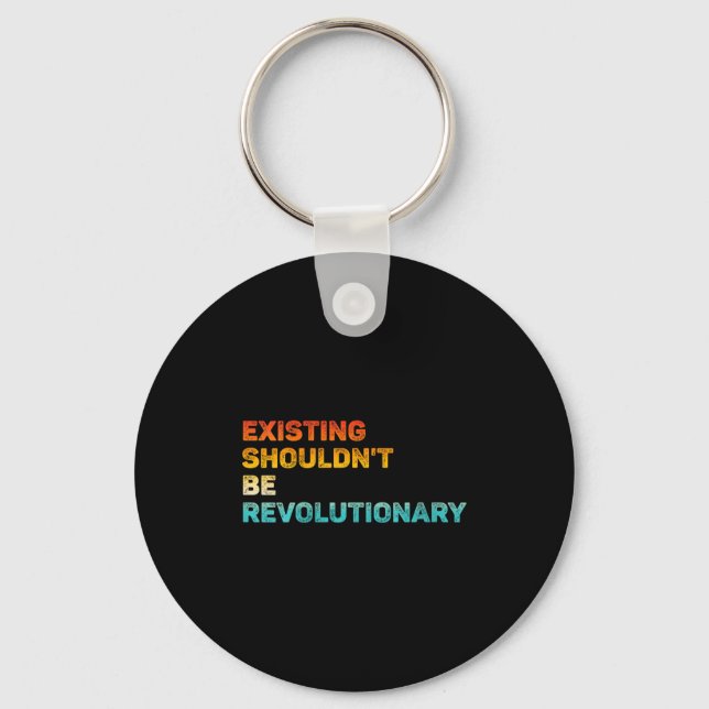 Womens Existing Shouldn't Be Revolutionary Retro V Key Ring (Front)