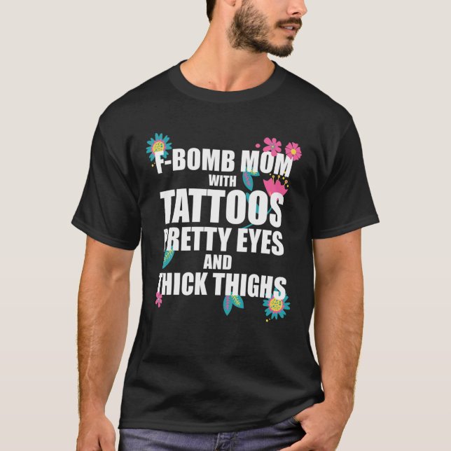 Womens F-Bomb Mum With Tattoos Pretty Eyes And Thi T-Shirt (Front)