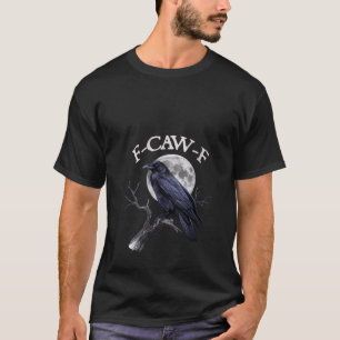 Womens F Caw F Funny Black Bird Black Crow V Neck T-Shirt