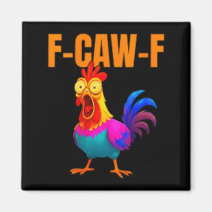 Womens F-caw-f Funny Chicken Colorful F-caw-f Quot Magnet