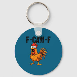 Womens F-caw-f Funny Chicken Humor F-caw-f Quote R Key Ring