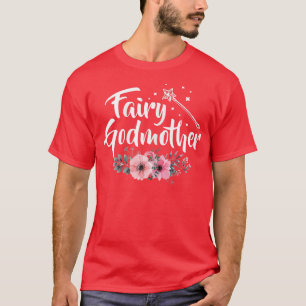 Womens Fairy Godmother Flowers Godmom God Mother G T-Shirt