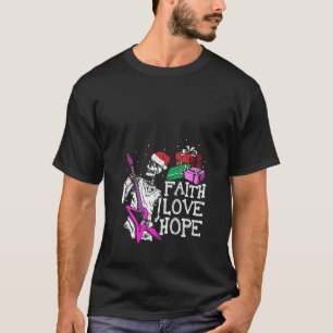 Womens Faith Hope Love Skeleton Playing Guitar Coo T-Shirt