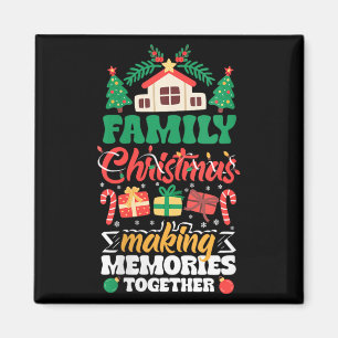 Womens Family Christmas Making Memories Together Magnet