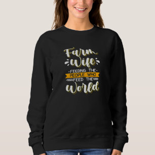 Womens Farm Wife For Farmer Girls Feeding The Peo Sweatshirt