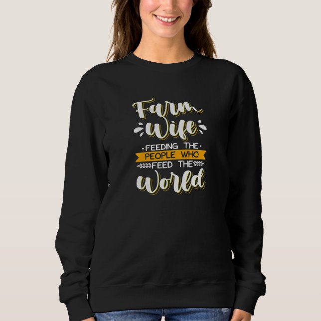 Womens Farm Wife For Farmer Girls  Feeding The Peo Sweatshirt (Front)