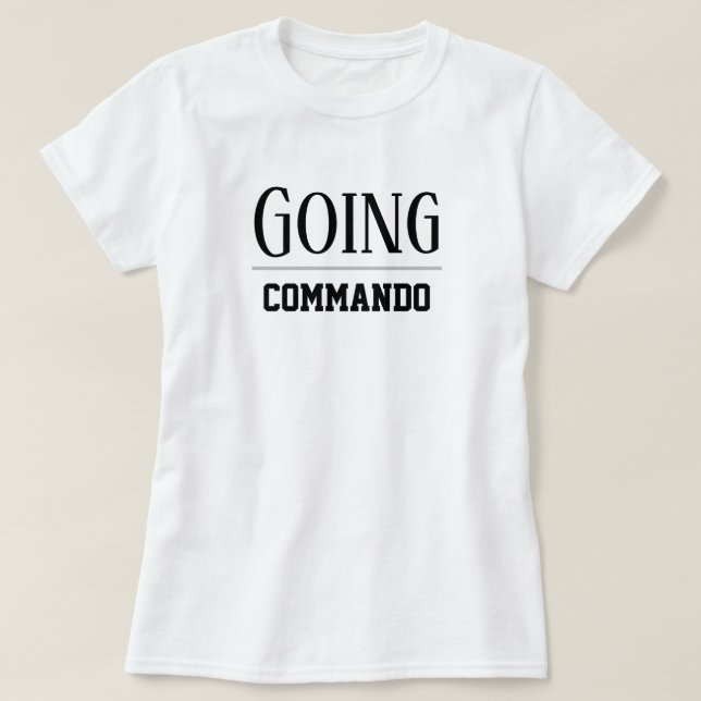 Women's Fashion College Sports GOING COMMANDO  T-Shirt (Design Front)