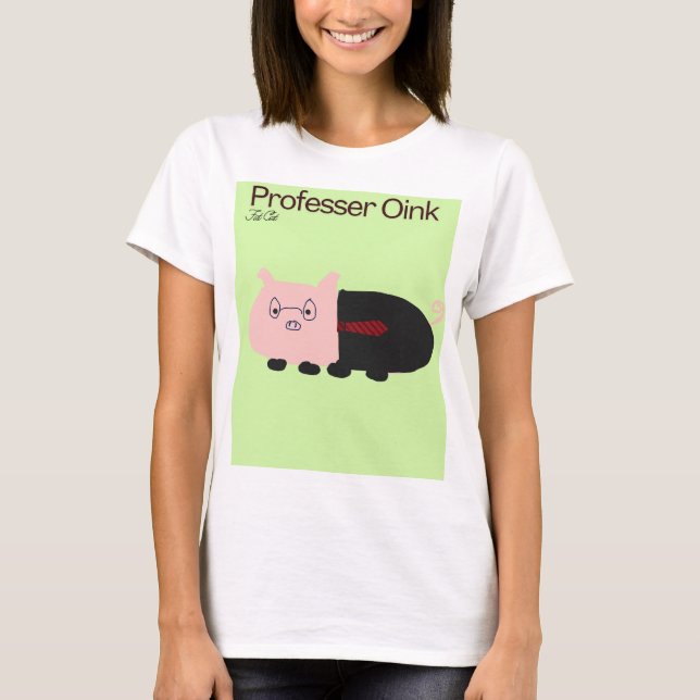 women's fat cat friend member professer pig T-Shirt (Front)