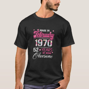 Womens February Girls 1970 Birthday Gift 52 Years T-Shirt