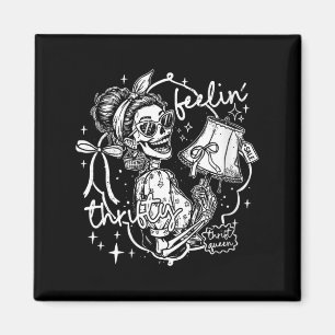 Womens Feelin Thrifty Vintage Funny Skeleton Humou Magnet