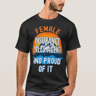 Womens Female Insurance Sales Agent And Proud Of I T-Shirt