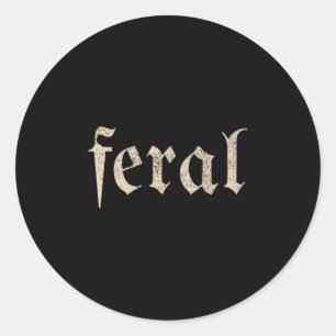 Womens feral girl, feral wife, feral husband, fera classic round sticker