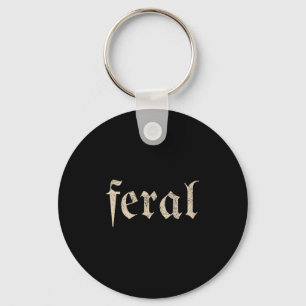 Womens feral girl, feral wife, feral husband, fera key ring