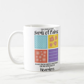 Womens Few Yards Of Fabric Away Quilting Coffee Mug