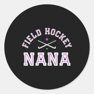 Womens Field Hockey Nana Proud Grandma Sports Gran Classic Round Sticker