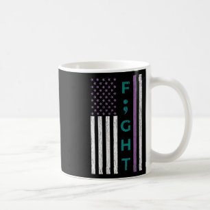 Womens Fight Semicolon Flag Suicide Awareness Ment Coffee Mug