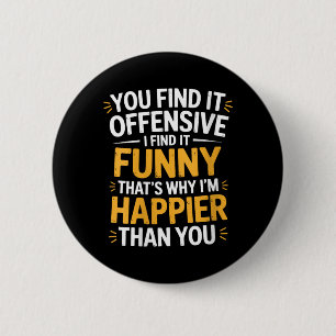 Womens Find Offensive Find Funny Sarcastic Humour 6 Cm Round Badge