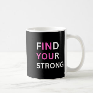 Womens Find Your Strong, In You! V-neck  Coffee Mug