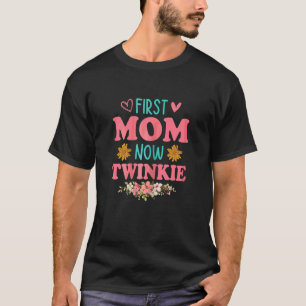 Womens First Mom Now Twinkie New Twinkie Mother's T-Shirt