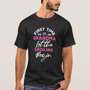 Womens First Time Grandma Let The Spoiling Begin 1 T-Shirt