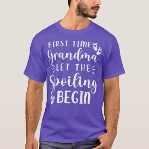 Womens First Time Grandma Let The Spoiling Begin P T-Shirt
