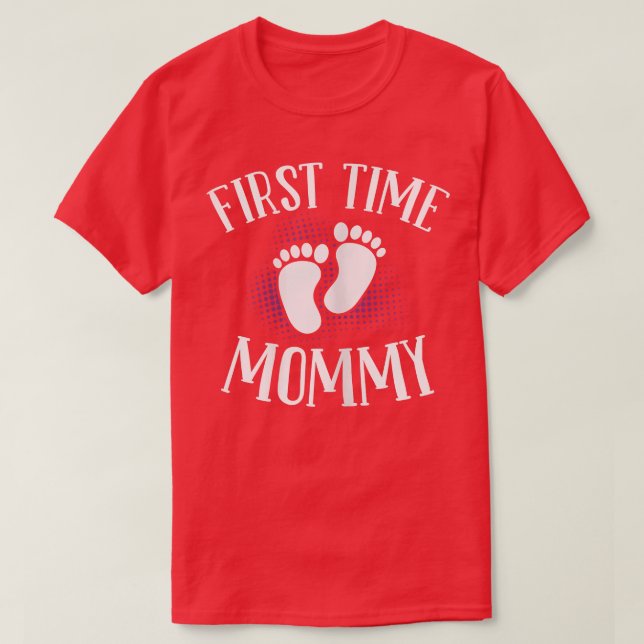 Womens First Time Mummy  Funny Pregnancy Mum To Be T-Shirt (Design Front)